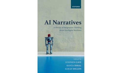 Ai Narratives: A History Of Imaginative Thinking About Intelligent Machines