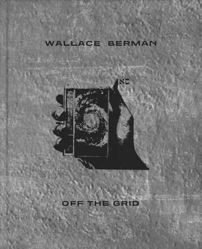 Wallace Berman: Off The Grid