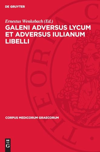 Galeni Adversus Lycum Et Adversus Iulianum Libelli