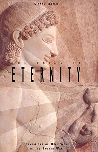 The Prize Is Eternity: Foundations Of Real Work In The Fourth Way
