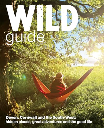 Wild Guide South West: Devon, Cornwall And The South West [Lingua Inglese]