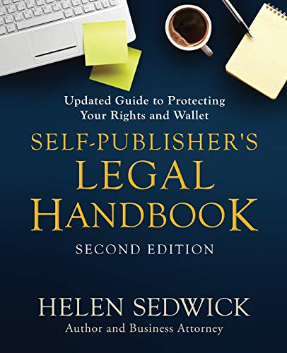 Self-Publisher'S Legal Handbook: Updated Guide To Protecting Your Rights And Wallet
