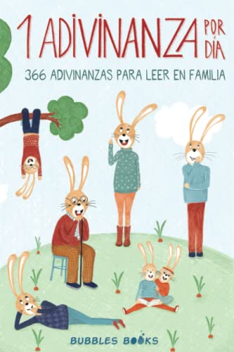 1 Adivinanza Por Día - 366 Adivinanzas Para Leer En Familia: Acertijos Infantiles Aptos Para Niños Y Niñas A Partir De 6 Años. Divertidos Y Fáciles De