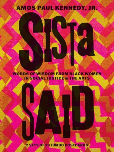 Amos Paul Kennedy, Jr.: Sista Said /Anglais: Words Of Wisdom From Women Of Color In Social Justice & The Arts