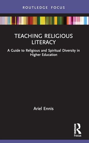 Teaching Religious Literacy: A Guide To Religious And Spiritual Diversity In Higher Education