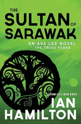 The Sultan Of Sarawak: An Ava Lee Novel: The Triad Years