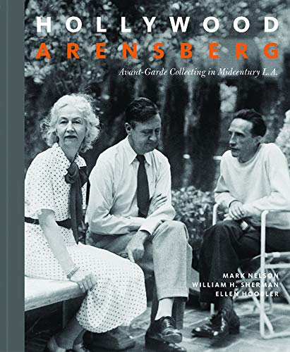 Hollywood Arensberg: Avant-Garde Collecting In Midcentury L.A.