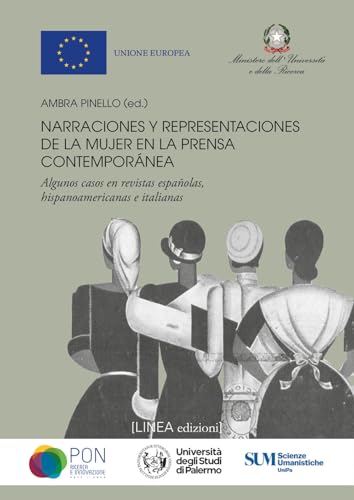 Narraciones Y Representaciones De La Mujer En La Prensa Contemporánea. Algunos Casos En Revistas Españolas, Hispanoamericanas E Italianas