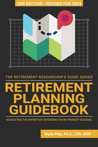 Retirement Planning Guidebook: Navigating The Important Decisions For Retirement Success