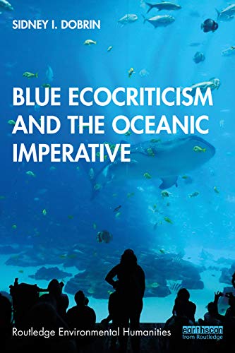 Blue Ecocriticism And The Oceanic Imperative