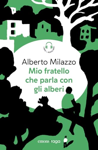 Mio Fratello Che Parla Con Gli Alberi. Piazza Bella Piazza. Con Audiolibro