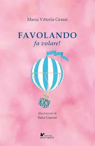 Favolando Fa Volare! Ediz. Illustrata