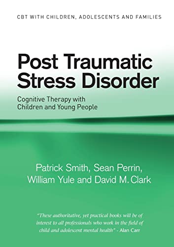 Post Traumatic Stress Disorder: Cognitive Therapy With Children And Young People