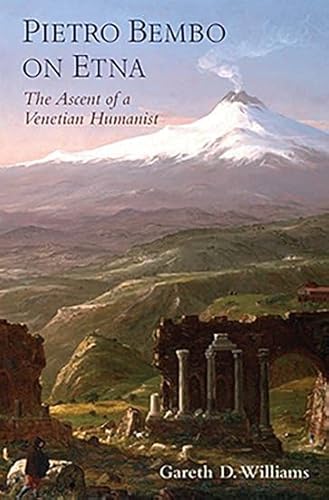 Pietro Bembo On Etna: The Ascent Of A Venetian Humanist
