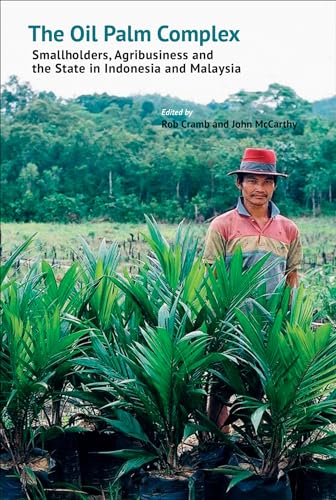 The Oil Palm Complex: Smallholders, Agribusiness And The State In Indonesia And Malaysia