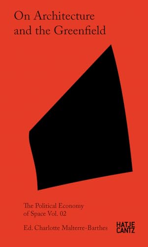 On Architecture And The Greenfield: The Political Economy Of Space Vol. 02. Sustainable Urbanization And Architecture. Urban Planning And Climate Chan