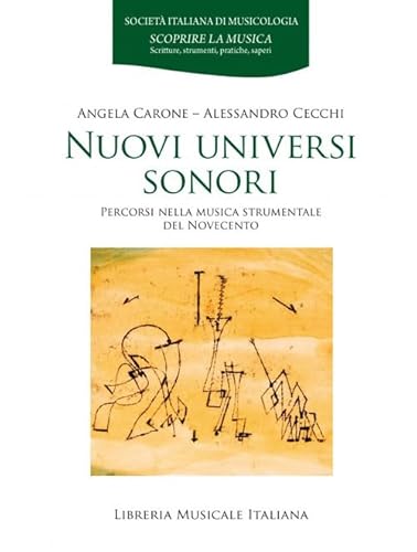 Nuovi Universi Sonori. Percorsi Nella Musica Strumentale Del Novecento