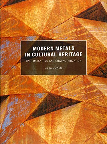 Modern Metals In Cultural Heritage: Understanding And Characterization