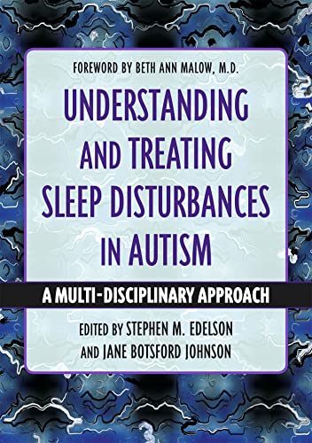 Understanding And Treating Sleep Disturbances In Autism: A Multi-Disciplinary Approach