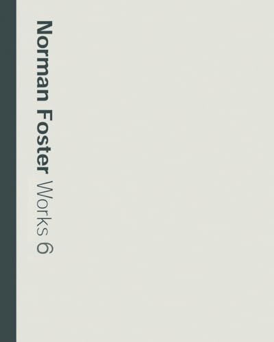Norman Foster Works 6 [Lingua Inglese]