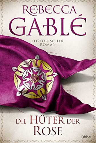 Die Hüter Der Rose: Historischer Roman: 2