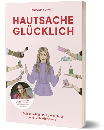 Hautsache Glücklich: Zwischen Pille, Pickelwaschgel Und Perfektionismus