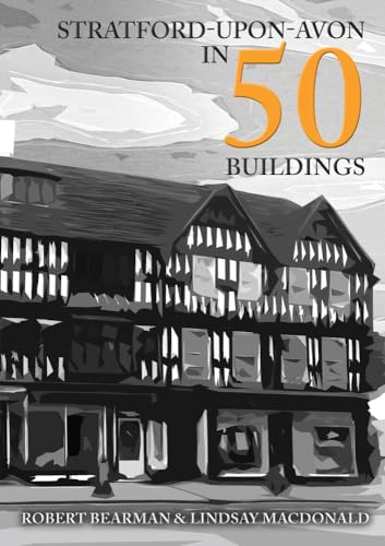 Stratford-Upon-Avon In 50 Buildings