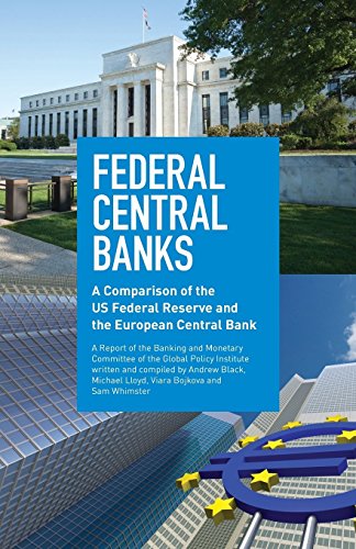 Federal Central Banks: A Comparison Of The Us Federal Reserve And The European Central Bank
