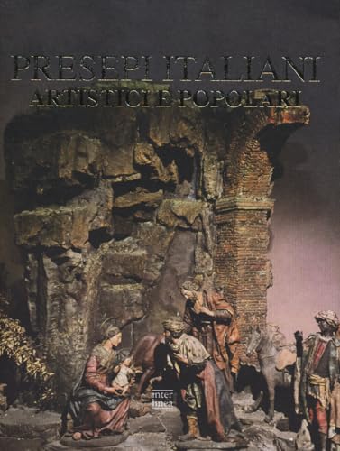 Presepi Italiani Artistici E Popolari. Nuova Ediz.