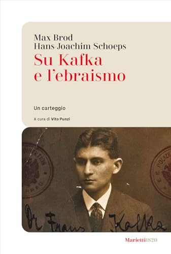 Su Kafka E L'Ebraismo. Un Carteggio