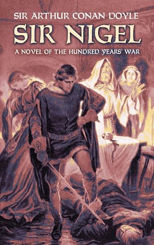 Sir Nigel: A Novel Of The Hundred Years War