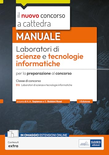 Laboratori Di Scienze E Tecnologie Informatiche – Manuale Per La Preparazione Al Concorso Classe B16