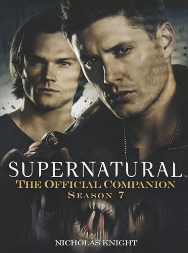 Supernatural: The Official Companion Season 7