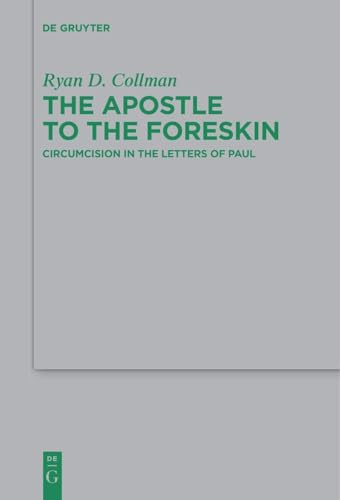 The Apostle To The Foreskin: Circumcision In The Letters Of Paul: 259