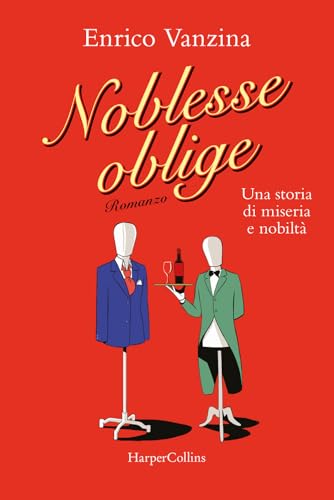 Noblesse Oblige. Una Storia Di Miseria E Nobiltà