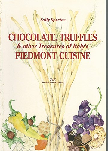 Chocolate, Truffles & Other Treasures Of Italy'S Piedmont Cuisine