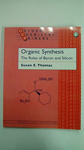 Organic Synthesis: The Roles Of Boron And Silicon: The Role Of Boron And Silicon: 1