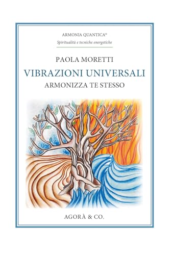 Vibrazioni Universali. Armonizza Te Stesso