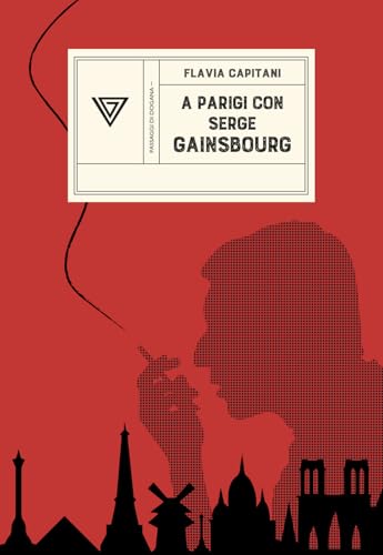 A Parigi Con Serge Gainsbourg. Sulle Strade Della Rivoluzione Con Jane Birkin