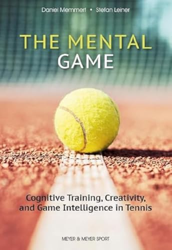 The Mental Game: Cognitive Training, Creativity, And Game Intelligence In Tennis