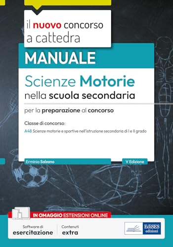 Manuale Scienze Motorie Nella Scuola Secondaria. Per La Preparazione Al Concorso Classe A-48. Con Software Di Esercitazione