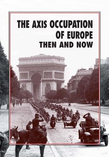 The Axis Occupation Of Europe Then And Now