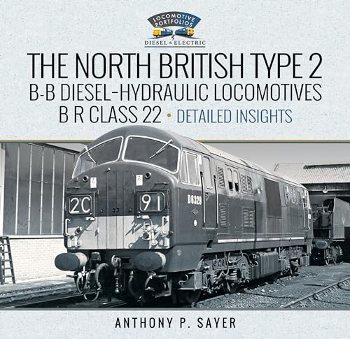North British Type 2 B-B Diesel-Hydraulic Locomotives, B R Class 22: Detailed Insights (2)