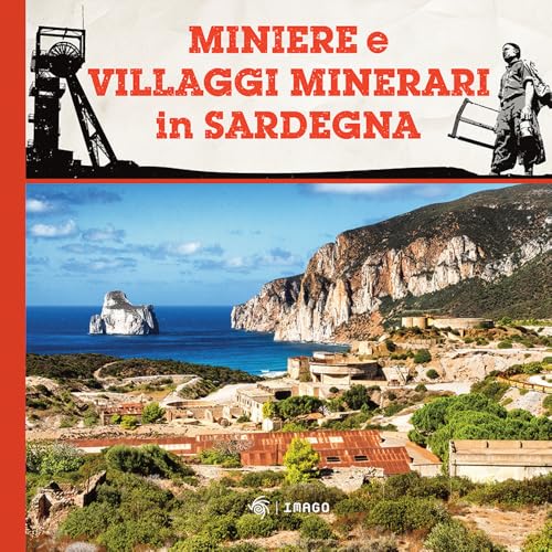 Miniere E Villaggi Minerari In Sardegna