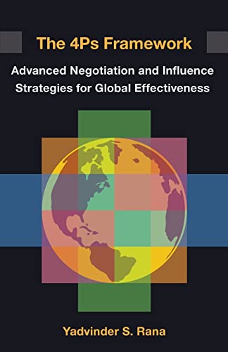 The 4Ps Framework: Advanced Negotiation And Influence Strategies For Global Effectiveness