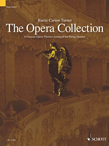 The Opera Collection: 8 Famous Opera Themes Arranged For String Quartet, Viola, Violoncelllo, Violin 1, Violin 2