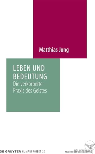 Leben Und Bedeutung: Die Verkörperte Praxis Des Geistes: 20