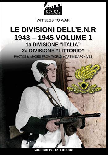 Le Divisioni Dell’E.N.R. 1943-1945 – Vol. 1