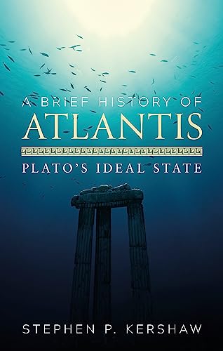 A Brief History Of Atlantis: Plato'S Ideal State