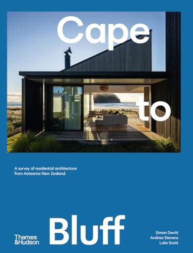 Cape To Bluff: A Survey Of Residential Architecture From Aotearoa New Zealand